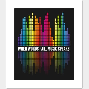 Music Speaks (When Words Fail) - Equalizer bars Posters and Art